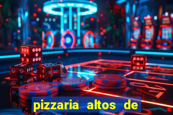 pizzaria altos de santana sjc